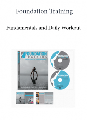 Foundation Training - Fundamentals and Daily Workout