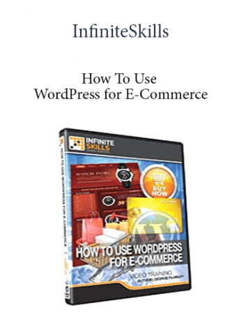 InfiniteSkills - How To Use WordPress for E-Commerce