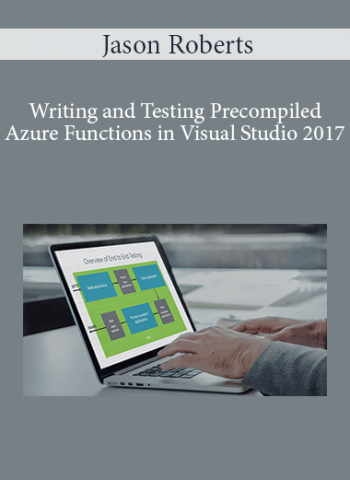Jason Roberts - Writing and Testing Precompiled Azure Functions in Visual Studio 2017