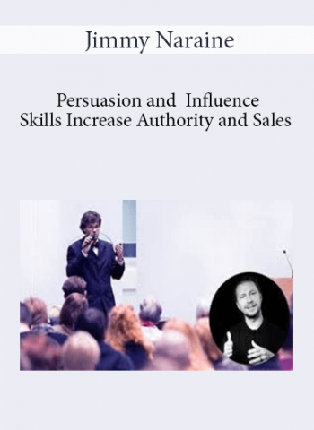 Jimmy Naraine - Persuasion and Influence Skills Increase Authority and Sales