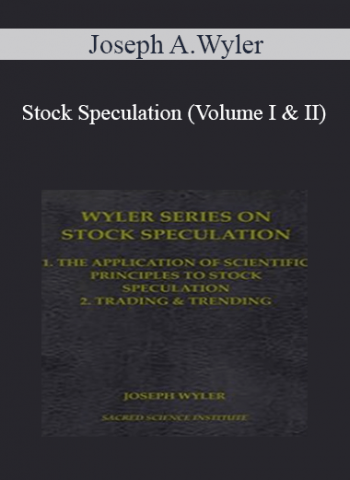 Joseph A.Wyler - Stock Speculation (Volume I & II)
