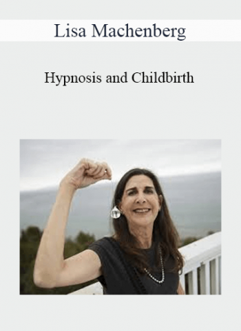 Lisa Machenberg - Hypnosis and Childbirth