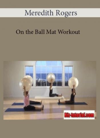 Meredith Rogers - On the Ball Mat Workout