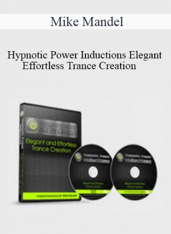 Mike Mandel - Hypnotic Power Inductions - Elegant and Effortless Trance Creation