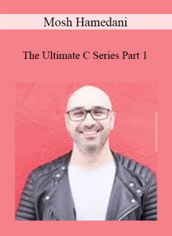 Mosh Hamedani - The Ultimate C Series Part 1