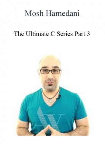 Mosh Hamedani - The Ultimate C Series Part 3