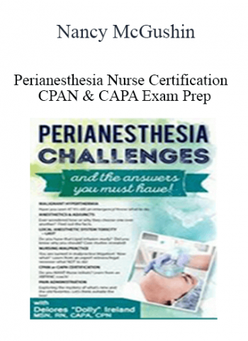 Perianesthesia Nurse Certification - CPAN & CAPA Exam Prep - Nancy McGushin