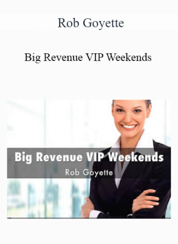 Rob Goyette - Big Revenue VIP Weekends