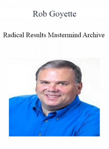 Rob Goyette - Radical Results Mastermind Archive