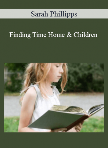 Sarah Phillipps - Finding Time Home & Children