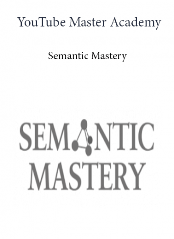 YouTube Master Academy - Semantic Mastery