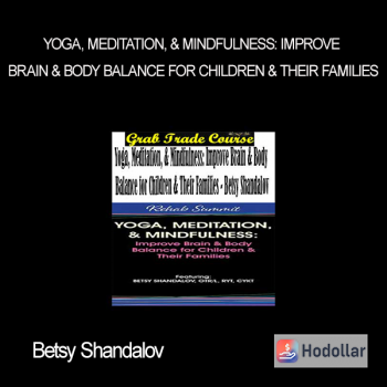 Betsy Shandalov - Yoga, Meditation, & Mindfulness Improve Brain & Body Balance for Children & Their Families