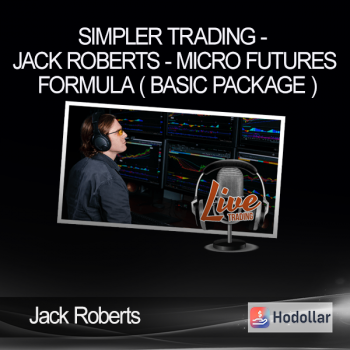 Simpler Trading - Jack Roberts - Micro Futures Formula ( Basic Package )