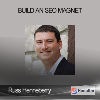Russ Henneberry - Build an SEO Magnet