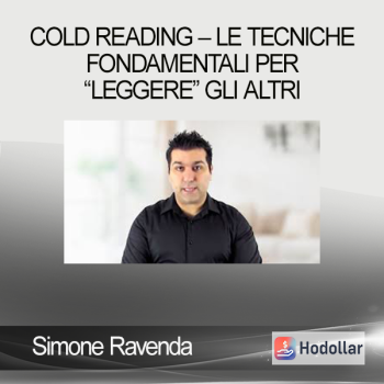 Simone Ravenda - Cold reading – Le Tecniche Fondamentali Per “Leggere” Gli Altri