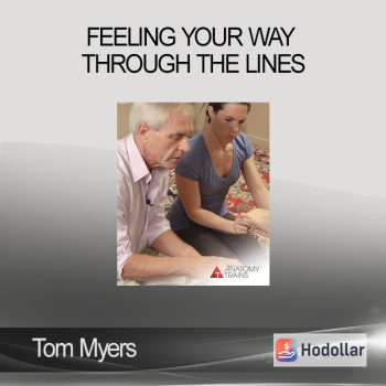 Tom Myers - Feeling Your Way Through the Lines