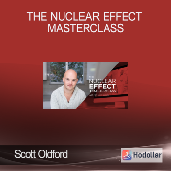 Scott Oldford – The Nuclear Effect Masterclass