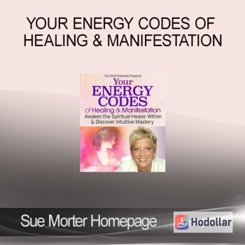 Sue Morter Homepage - Your Energy Codes of Healing & Manifestation