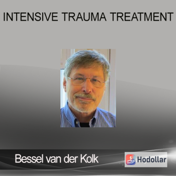 Bessel van der Kolk - Intensive Trauma Treatment