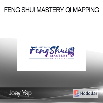 Joey Yap - Feng Shui Mastery Qi Mapping