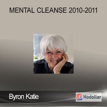 Byron Katie - Mental Cleanse 2010-2011