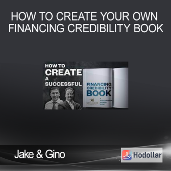 Jake & Gino - How To Create Your Own Financing Credibility Book