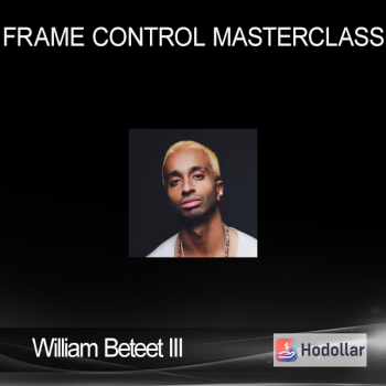 William Beteet III - Frame Control Masterclass