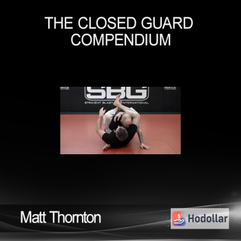 Matt Thornton - The Closed Guard Compendium