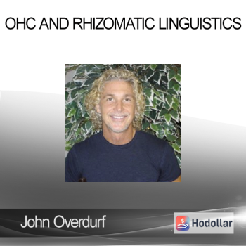 John Overdurf - OHC and Rhizomatic Linguistics