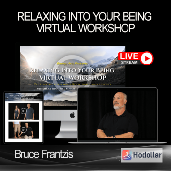 Bruce Frantzis - Relaxing Into Your Being Virtual Workshop