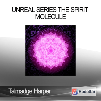 Talmadge Harper - Unreal Series The Spirit Molecule