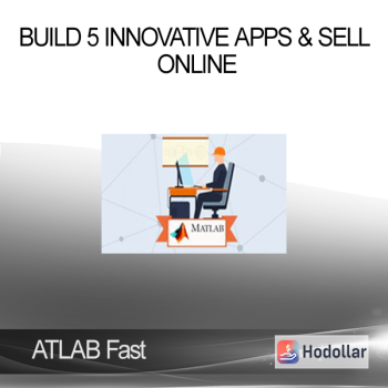 ATLAB Fast - Build 5 Innovative Apps & Sell Online