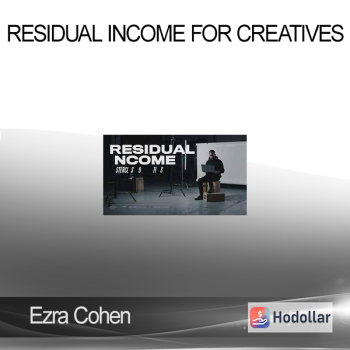 Ezra Cohen - Residual Income For Creatives