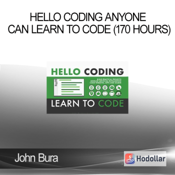 John Bura - Hello Coding Anyone Can Learn to Code (170 Hours)