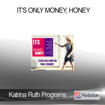 Katrina Ruth Programs - It’s Only Money