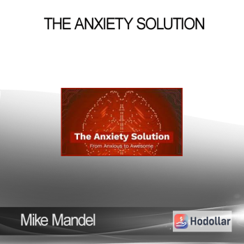 Mike Mandel - The Anxiety Solution