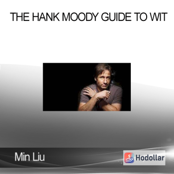 Min Liu - The Hank Moody Guide To Wit