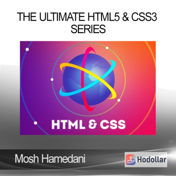 Mosh Hamedani - The Ultimate HTML5 & CSS3 Series