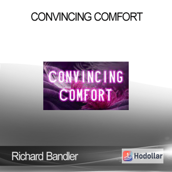 Richard Bandler - Convincing Comfort