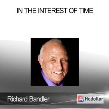 Richard Bandler - In The Interest of Time