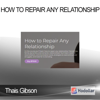 Thais Gibson - How to Repair Any Relationship