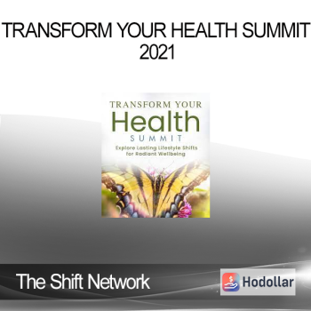 The Shift Network - Transform Your Health Summit 2021