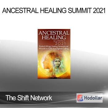 The Shift Network – Ancestral Healing Summit 2021