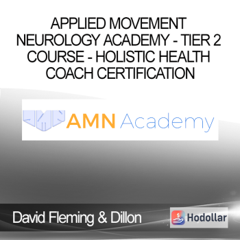 David Fleming & Dillon Walker - Applied Movement Neurology Academy - Tier 2 Course - Holistic Health Coach Certification