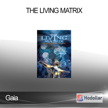 Gaia - The Living Matrix