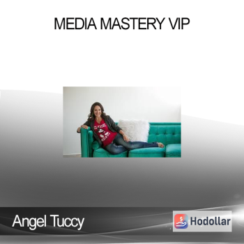 Angel Tuccy - Media Mastery VIP