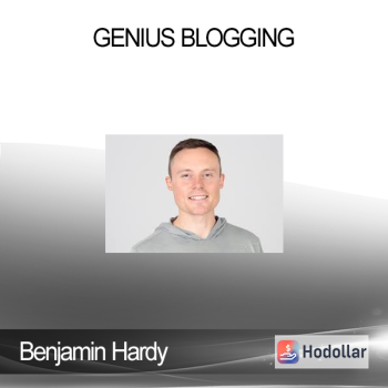 Benjamin Hardy - Genius Blogging