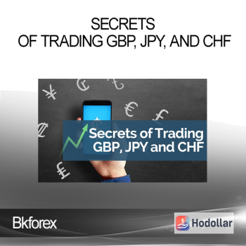Bkforex - Secrets of Trading GBP, JPY, and CHF