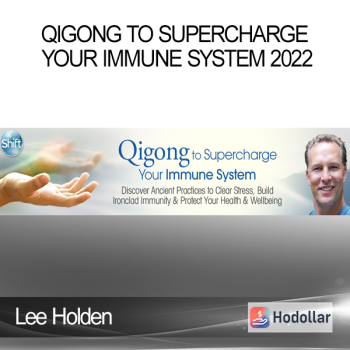 Lee Holden - Qigong to Supercharge Your Immune System 2022