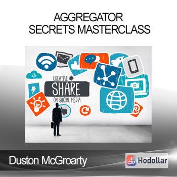 Duston McGroarty - Aggregator Secrets Masterclass